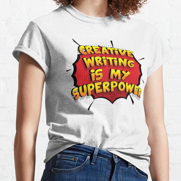 Creative Writing ist mein Superpower Lustiges Creative Writing Designgeschenk Classic T-Shirt