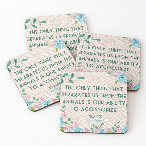 Item preview, Steel Magnolias Movie Quote Ability to Accessorize Animals Clairee Geometric designed and sold by gunsnhoney.