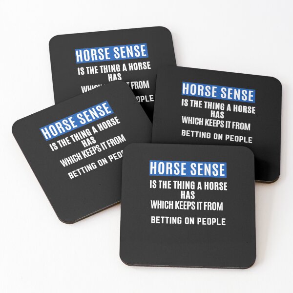 Item preview, Horse Sense Is The Thing A Horse Has Which Keeps It From Betting On People. designed and sold by Aminovak.