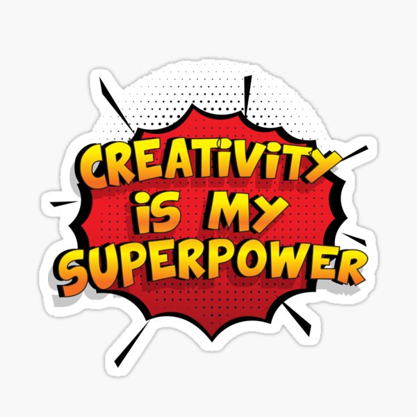 Creativity ist mein Superpower Lustiges Creativity Designgeschenk Sticker