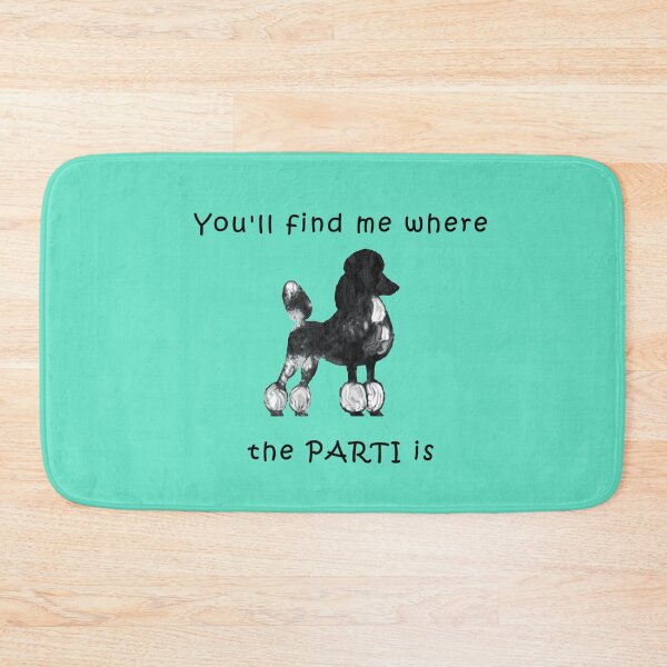 Item preview, You will find me where the PARTI is ... poodle designed and sold by ThePoodleandCo.