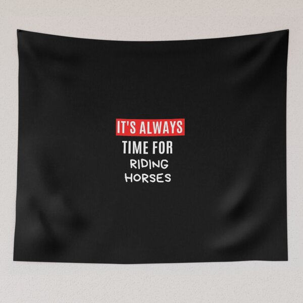 Item preview, It's Always Time For Riding Horses. designed and sold by Aminovak.