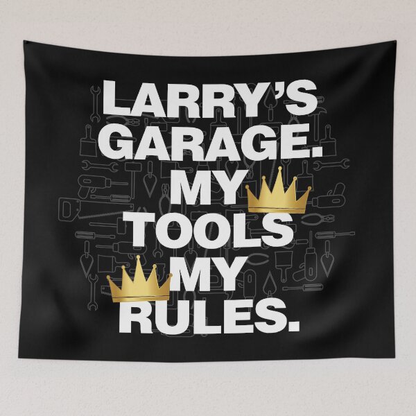 Item preview, Larry Garage My Tools, My Rules designed and sold by HelloFromAja.