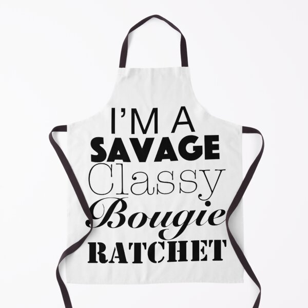 Item preview, I'm a Savage, Classy, Bougie, Ratchet designed and sold by CMORRISON12345.