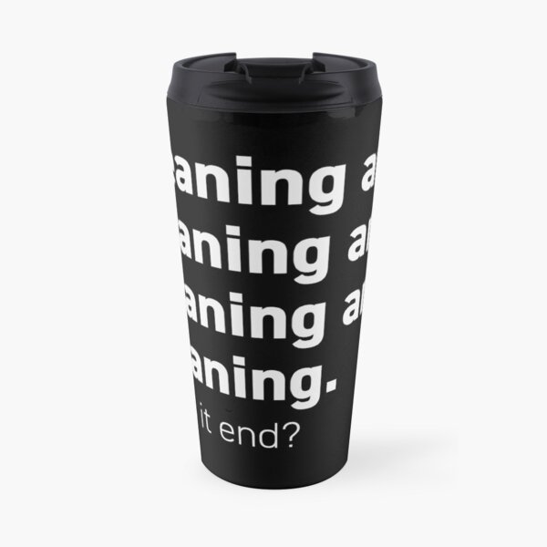 Cleaning and cleaning and Travel Mug