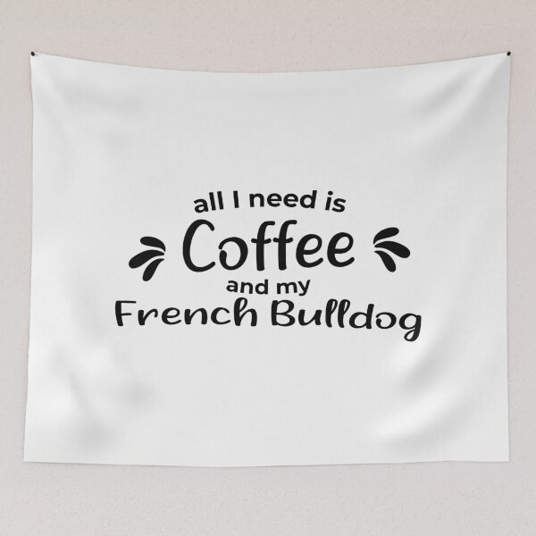 Item preview, Copy of All I need is coffee and my french bulldog designed and sold by Statim.