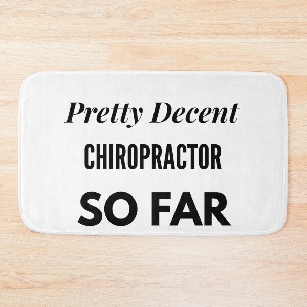 Item preview, Pretty Decent Chiropractor So Far designed and sold by DanielPOD.