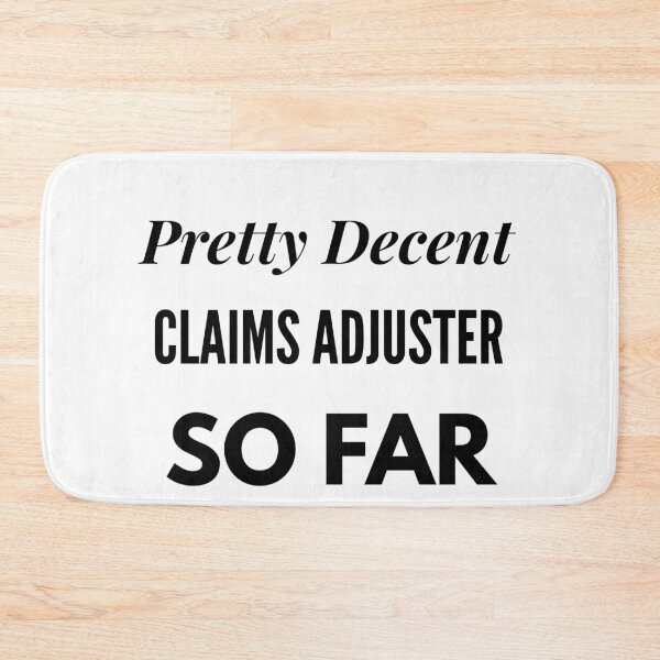 Item preview, Pretty Decent Claims Adjuster So Far designed and sold by DanielPOD.
