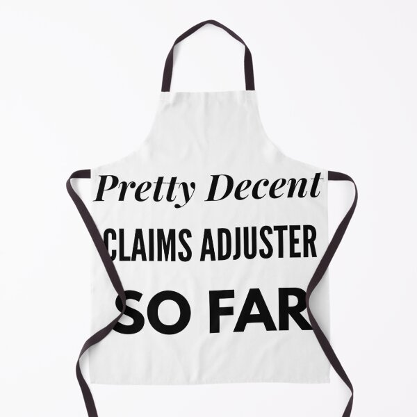 Item preview, Pretty Decent Claims Adjuster So Far designed and sold by DanielPOD.
