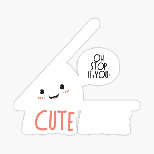 funny-math-acute-angle-is-a-cute-angle-sticker-by-shirtrich-redbubble