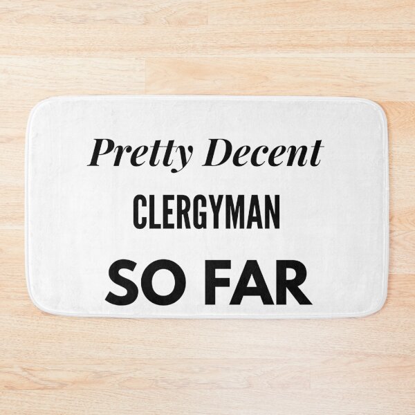 Item preview, Pretty Decent Clergyman So Far designed and sold by DanielPOD.