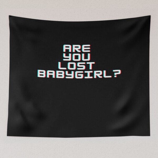 Item preview, Are You Lost Babygirl ? designed and sold by hasnimed.