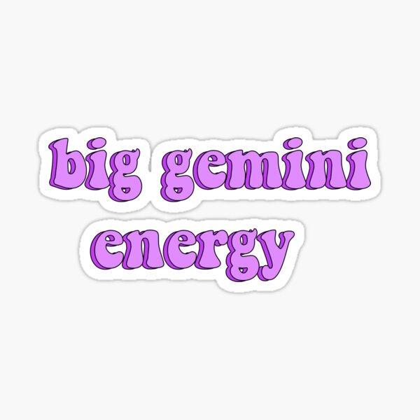 Item preview, 'Big Gemini Energy' Sticker  designed and sold by camillacscott.