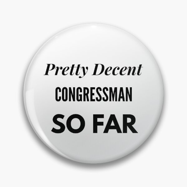 Item preview, Pretty Decent Congressman So Far designed and sold by DanielPOD.
