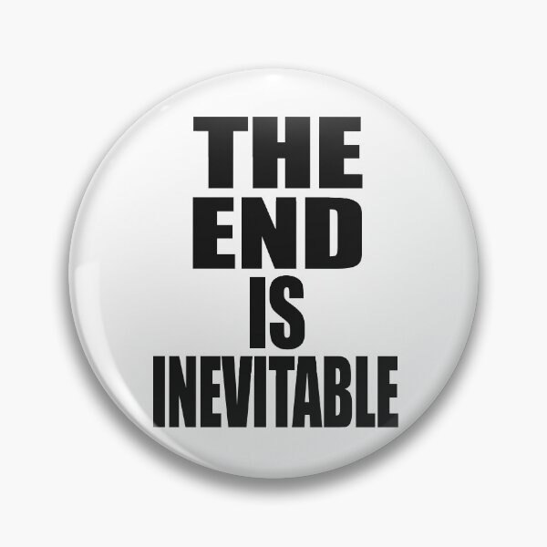 Item preview, The End Is Inevitable designed and sold by snknjak.