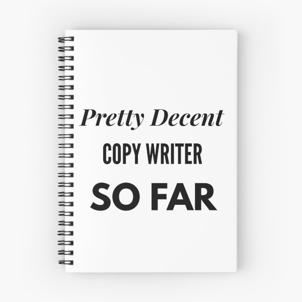 Item preview, Pretty Decent Copy Writer So Far designed and sold by DanielPOD.