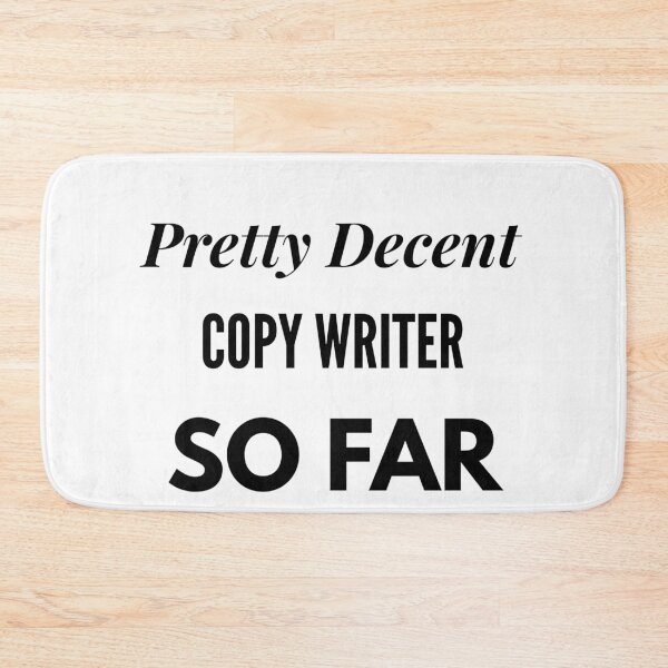 Item preview, Pretty Decent Copy Writer So Far designed and sold by DanielPOD.