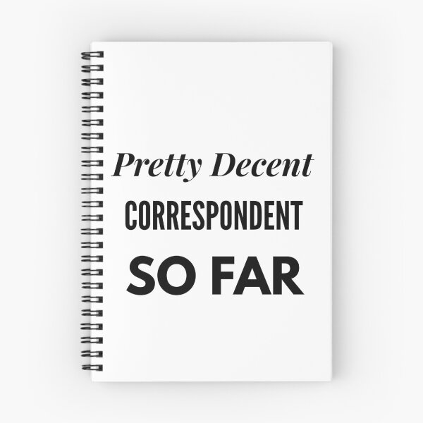 Item preview, Pretty Decent Correspondent So Far designed and sold by DanielPOD.