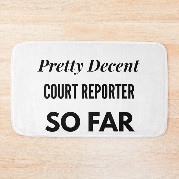 Item preview, Pretty Decent Court Reporter So Far designed and sold by DanielPOD.