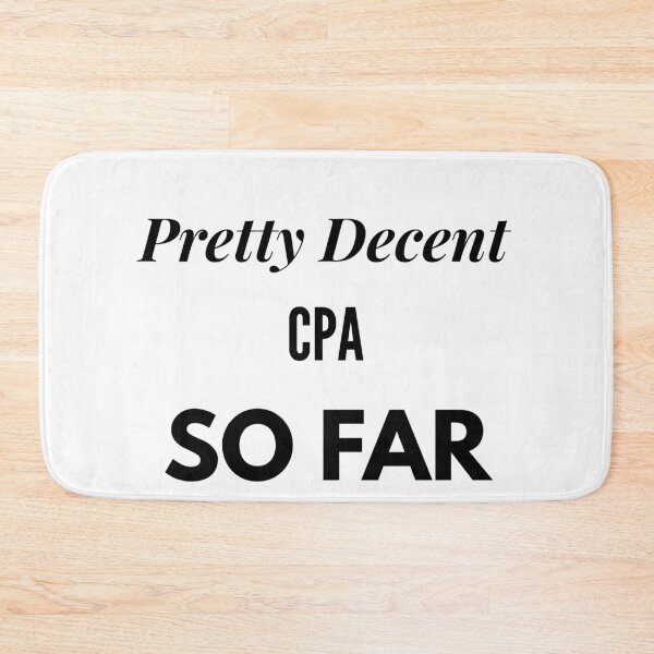 Item preview, Pretty Decent CPA So Far designed and sold by DanielPOD.