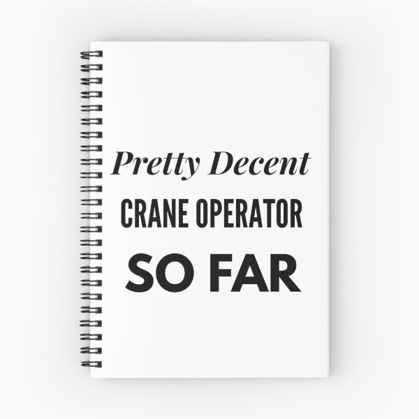 Item preview, Pretty Decent Crane Operator So Far designed and sold by DanielPOD.