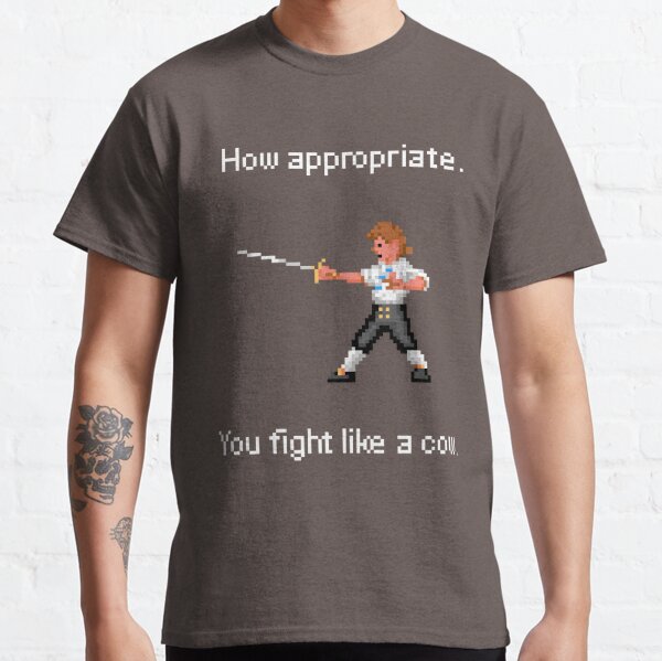 How appropriate. You Fight like a cow. Classic T-Shirt