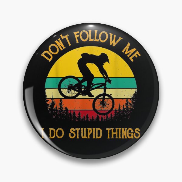 Item preview, Don't Follow Me I Do Stupid Things Mountain Biking designed and sold by No6Group.