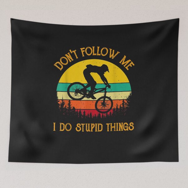 Item preview, Don't Follow Me I Do Stupid Things Mountain Biking designed and sold by No6Group.