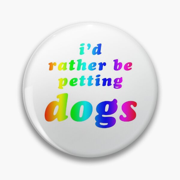 Item preview, 'I'd Rather Be Petting Dogs' Rainbow designed and sold by Bumblefuzzies.