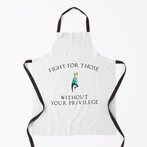 Item preview, Fight For Those Without Your Privilege designed and sold by MJLdesigns.