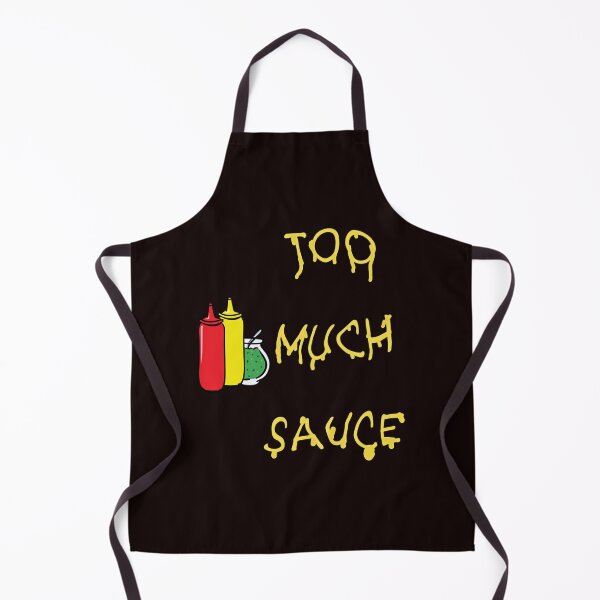 Item preview, That's too much sauce. designed and sold by SidTastic .