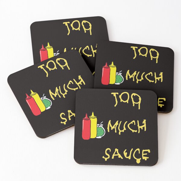 Item preview, That's too much sauce. designed and sold by SidTastic .