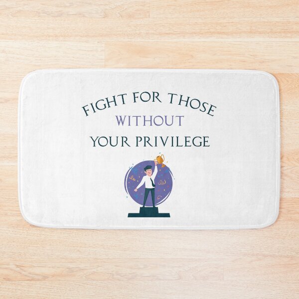 Item preview, Fight For Those Without Your Privilege designed and sold by MJLdesigns.
