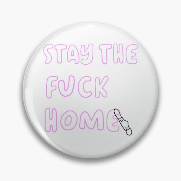 Item preview, Stay The Fuck Home designed and sold by Caitlin F.