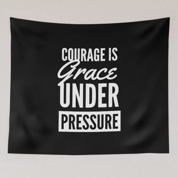 Item preview, Courage is Grace Under Pressure - Ernest Hemingway Quote designed and sold by CrystalCrush.
