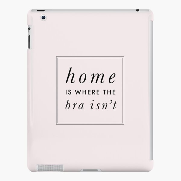 Home Is Where The Bra Isn't (Funny Design for Women) - Home Is Where The Bra  Isnt - Sticker