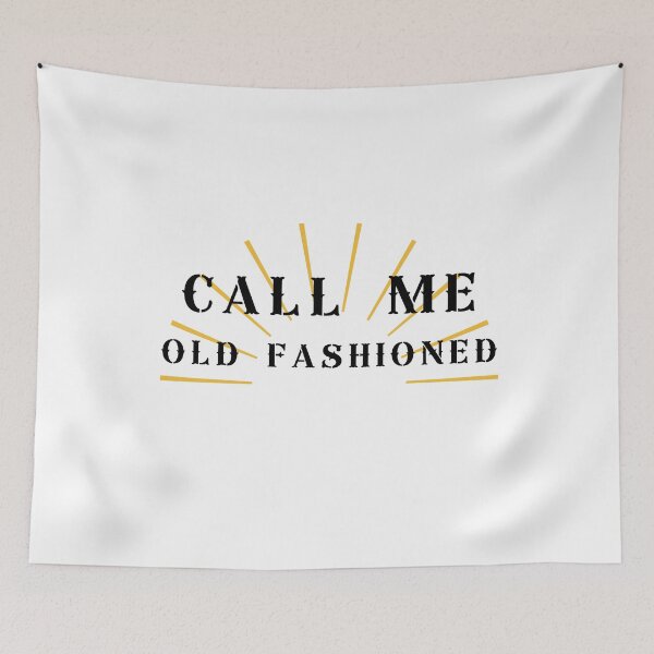 Item preview, Call Me Old Fashioned designed and sold by K-icon.