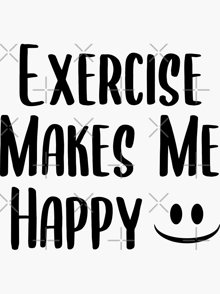 exercise-makes-me-happy-sticker-for-sale-by-adelda19-redbubble