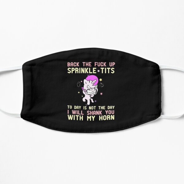 Back The Fuck Up Sprinkle Tits Funny Unicorn Quotes Flat Mask