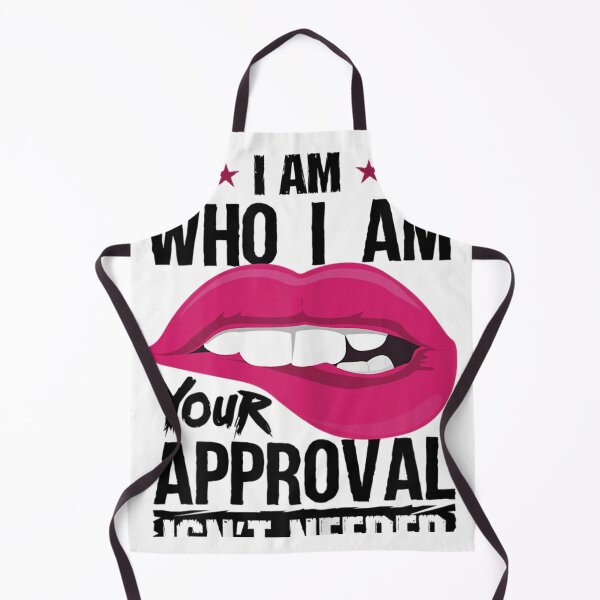 Item preview, I Am Who I Am, Your Approval Isn't Needed designed and sold by No6Group.