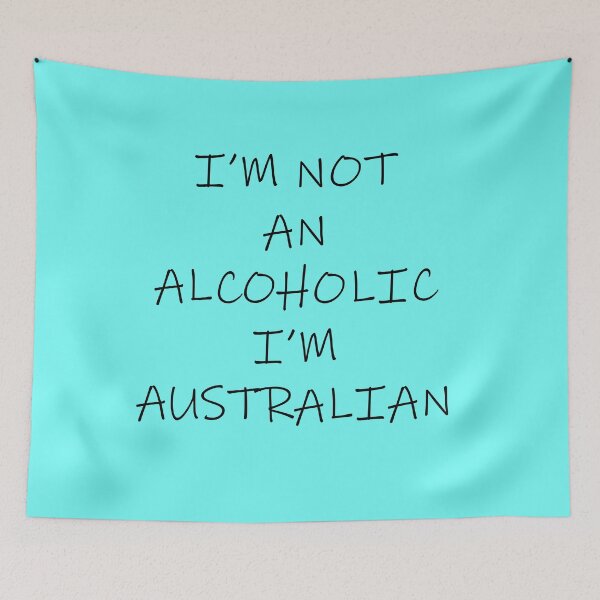 Item preview, I'm Not Alcoholic I'm Australian designed and sold by oxoxoxo.