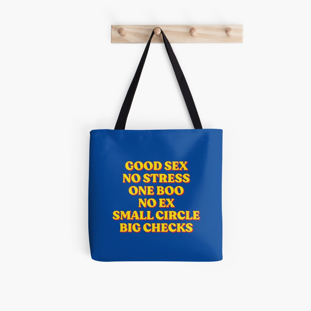 Good Sex, No Stress, One Boo, No Ex, Small Circle, Big Checks | Tote Bag