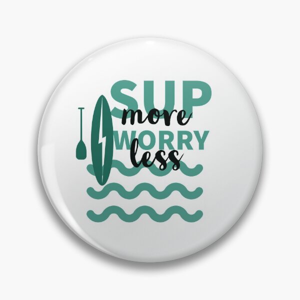 Item preview, SUP MORE - WORRY LESS - STAND UP PADDLE - PADDLE SURFING  designed and sold by Tropical Blood.
