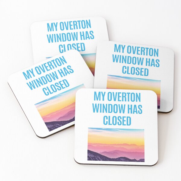 Item preview, My Overton Window has Closed designed and sold by Tom Carpenter.