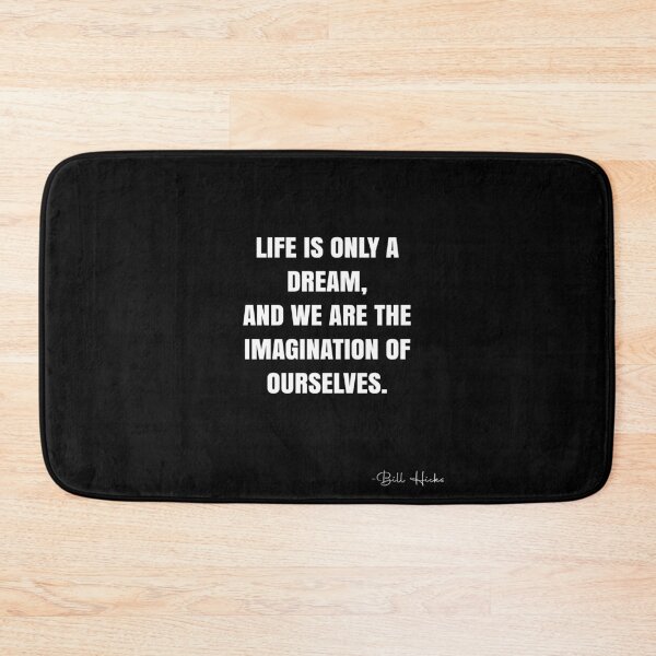 Item preview, Life is only a dream, and we are the imagination of ourselves. -  Bill Hicks Quote - QWOB Poster Graphix designed and sold by GraphixDisplate.