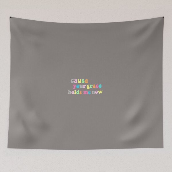Item preview, Cause Your Grace Holds Me Now designed and sold by emmafcrim.