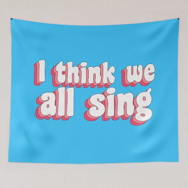 Item preview, I think we ALL sing designed and sold by TikTokTalk.