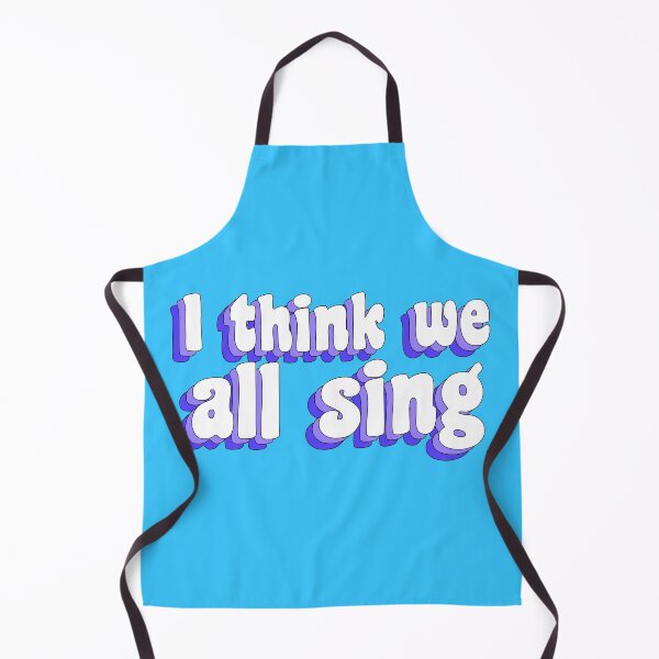 Item preview, I think we ALL sing designed and sold by TikTokTalk.