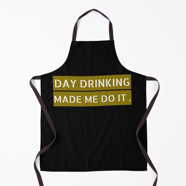 Item preview, Day Drinking Made Me Do It designed and sold by Masaw.