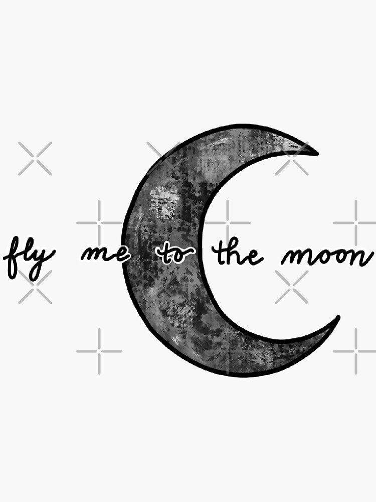 Fly Me To The Moon Sticker Sticker For Sale By Amariafagundes Redbubble